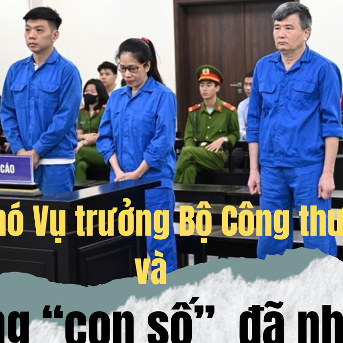 Cựu Phó Vụ trưởng Bộ Công thương và những con số đã nhận
